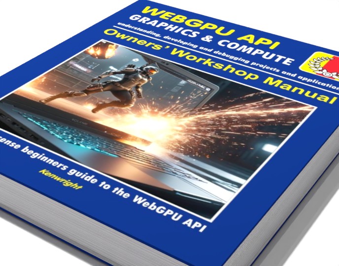 WebGPU API - Owners' Workshop Manual (Beginners Onwards) preview